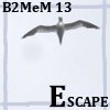 B2MeM 2013 Day One--Escape