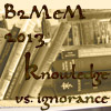B2MeM 2013 Day One--Knowledge vs. Ignorance