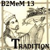B2MeM 2013 Day One--Tradition