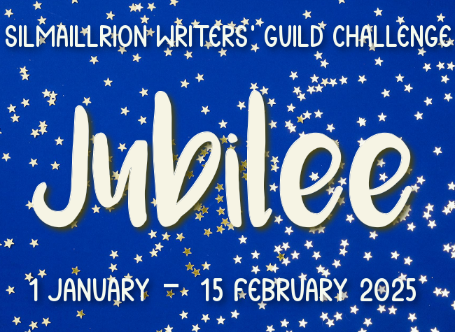 SWG Jubilee challenge banner - the word "Jubilee" in a large handwritten font over a blue background spangled with silver stars. At the top is the text "Silmarillion Writers' Guild Challenge"; at the bottom  the text "1 January - 15 February 2025"