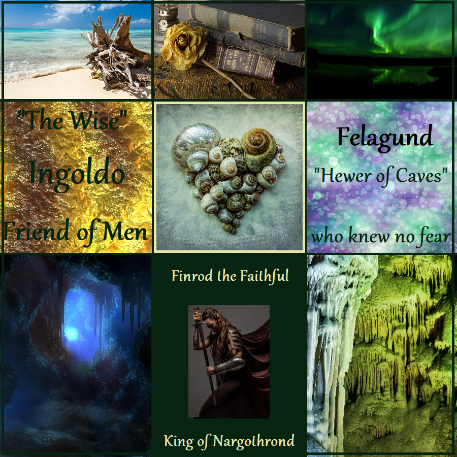 9 images: a beach with white sands and driftwood, old books with a dried yellow rose, a green aurora borealis, a gold image with the text: the wise, ingoldo, friend of men, a collection of seashells shaped like a heart, a purple and green sparkly background with the text: felagund, hewer of caves, who knew no fear, a cave with a blue glow, an elven king kneeling with the text: finrod the faithful king of nargothrond, a cave with green mineral deposits