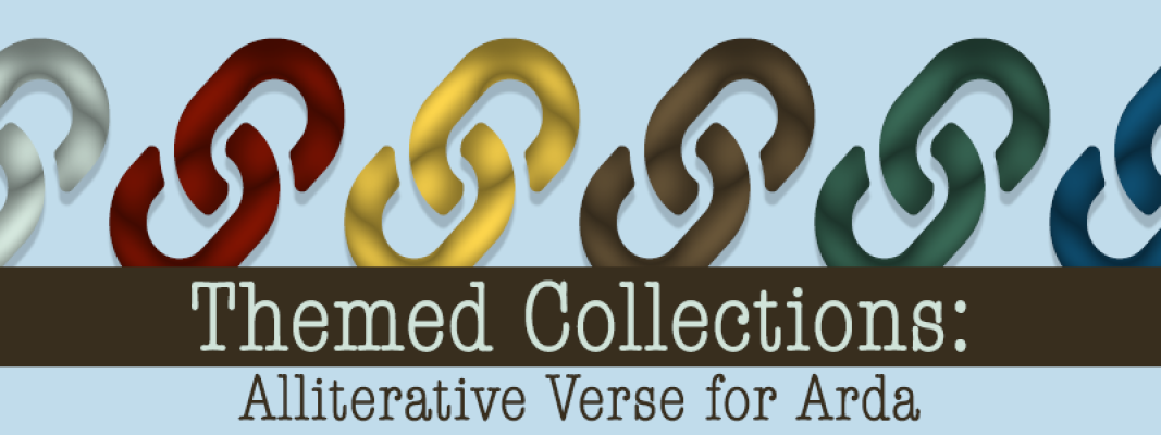 Themed Collections: Alliterative Verse for Arda