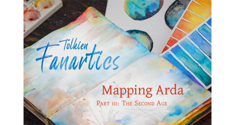 Tolkien Fanartics - Mapping Arda, Part III: The Second Age