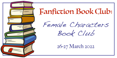 Fanfiction Book Club banner - Female Characters Book Club March 26-27